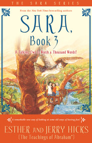 Sara, Book 3 (A Talking Owl Is Worth a Thousand Words!) by Esther Hicks, Jerry Hicks, 9781401911607