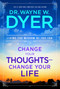 Change Your Thoughts - Change Your Life (Living the Wisdom of the Tao) by Dr. Wayne W. Dyer, 9781401917500