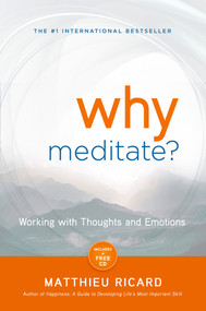 Why Meditate (Working with Thoughts and Emotions) by Matthieu Ricard, 9781401926632