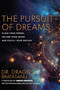 The Pursuit of Dreams (Claim Your Power, Follow Your Heart, and Fulfill Your Destiny) by Dr. Dragos Bratasanu, 9781401952600