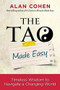 The Tao Made Easy (Timeless Wisdom to Navigate a Changing World) by Alan Cohen, 9781401953621