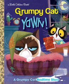 Yawn! A Grumpy Cat Bedtime Story (Grumpy Cat) by Steve Foxe, Steph Laberis, 9781524720551
