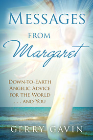 Messages From Margaret (Down-to-Earth Angelic Advice for the World...and You) by Gerry Gavin, 9781401942441