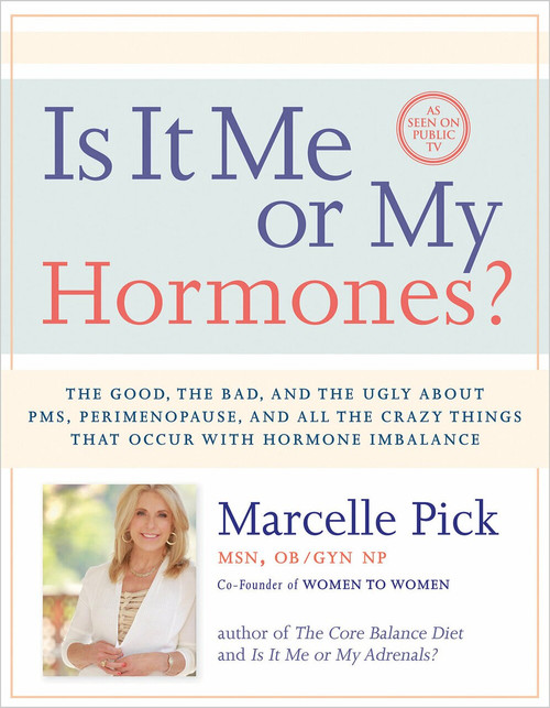 Is It Me or My Hormones? (The Good, the Bad, and the Ugly about PMS, Perimenopause, and All the Crazy Things that Occur with Hormone Imbalance) - 9781401942762 by Marcelle Pick, 9781401942762