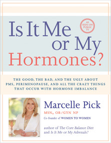 Is It Me or My Hormones? - 9781401942762 by Marcelle Pick, MSN, OBGYN, NP, 9781401942762