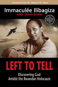 Left to Tell (Discovering God Amidst the Rwandan Holocaust) by Immaculée Ilibagiza, Steve Erwin, 9781401944322