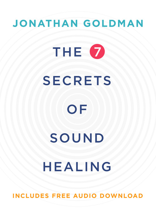 The 7 Secrets of Sound Healing Revised Edition by Jonathan Goldman, 9781401953157