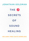 The 7 Secrets of Sound Healing Revised Edition by Jonathan Goldman, 9781401953157