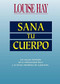 Sana Tu Cuerpo by Louise Hay, 9781561701322