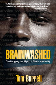 Brainwashed (Challenging the Myth of Black Inferiority) by Tom Burrell, 9781401925925