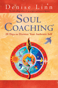 Soul Coaching (28 Days to Discover Your Authentic Self) by Denise Linn, 9781401930714