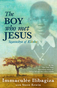 The Boy Who Met Jesus (Segatashya Emmanuel of Kibeho) by Immaculée Ilibagiza, 9781401935825