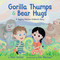 Gorilla Thumps and Bear Hugs (A Tapping Solution Children's Story) by Alex Ortner, Erin Mariano, 9781401952877