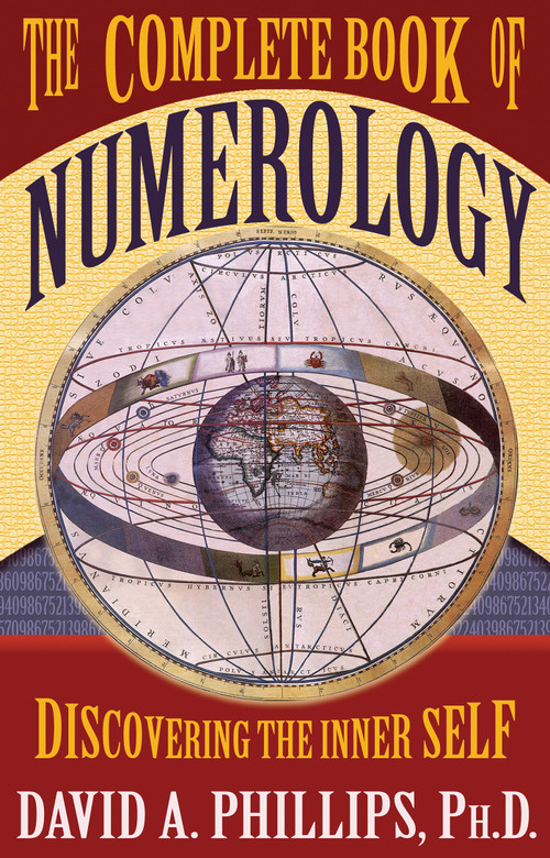 The Complete Book of Numerology by David A. Phillips, PhD, 9781401907273
