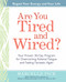 Are You Tired and Wired? (Your Proven 30-Day Program for Overcoming Adrenal Fatigue and Feeling Fantastic) by Marcelle Pick, MSN, OBGYN, NP, 9781401928209