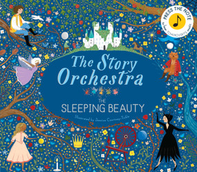 The Story Orchestra: The Sleeping Beauty (Press the note to hear Tchaikovsky's music) by Jessica Courtney Tickle, Katy Flint, 9781786030931