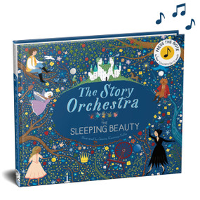 The Story Orchestra: The Sleeping Beauty (Press the note to hear Tchaikovsky's music) by Jessica Courtney Tickle, Katy Flint, 9781786030931