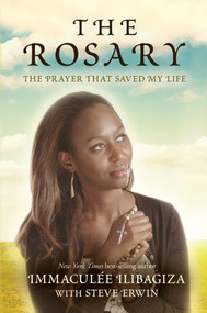 The Rosary (The Prayer That Saved My Life) by Immaculée Ilibagiza, Steve Erwin, 9781401940188