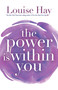 The Power Is Within You by Louise Hay, 9781561700233