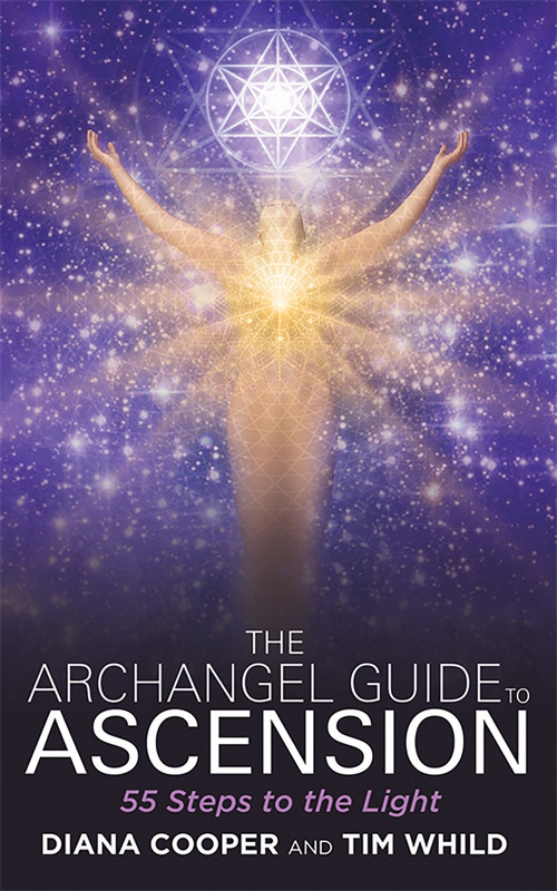 The Archangel Guide to Ascension (55 Steps to the Light) by Diana Cooper, Tim Whild, 9781781804711