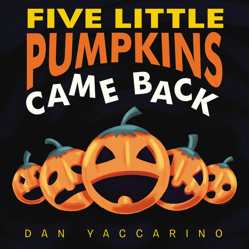 Five Little Pumpkins Came Back Board Book by Dan Yaccarino, Dan Yaccarino, 9780062840219