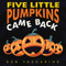 Five Little Pumpkins Came Back by Dan Yaccarino, Dan Yaccarino, 9780062840219