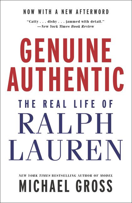 Genuine Authentic (The Real Life of Ralph Lauren) - 9780062853516 by Michael Gross, 9780062853516
