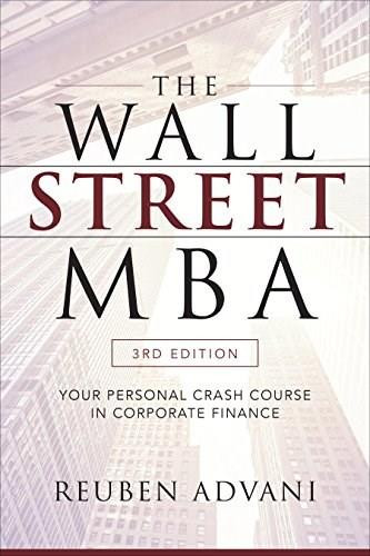 The Wall Street MBA, Third Edition: Your Personal Crash Course in Corporate Finance by Reuben Advani, 9781260135596