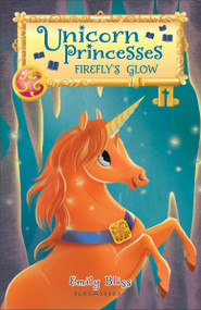 Unicorn Princesses 7: Firefly's Glow by Emily Bliss, Sydney Hanson, 9781681199276