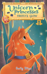 Unicorn Princesses 7: Firefly's Glow - 9781681199269 by Emily Bliss, Sydney Hanson