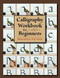 Calligraphy Workbook for Beginners by Maureen Peters, 9780811719957