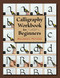 Calligraphy Workbook for Beginners by Maureen Peters, 9780811719957
