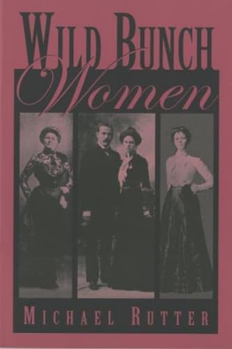 Wild Bunch Women by Michael Rutter, 9780762725854