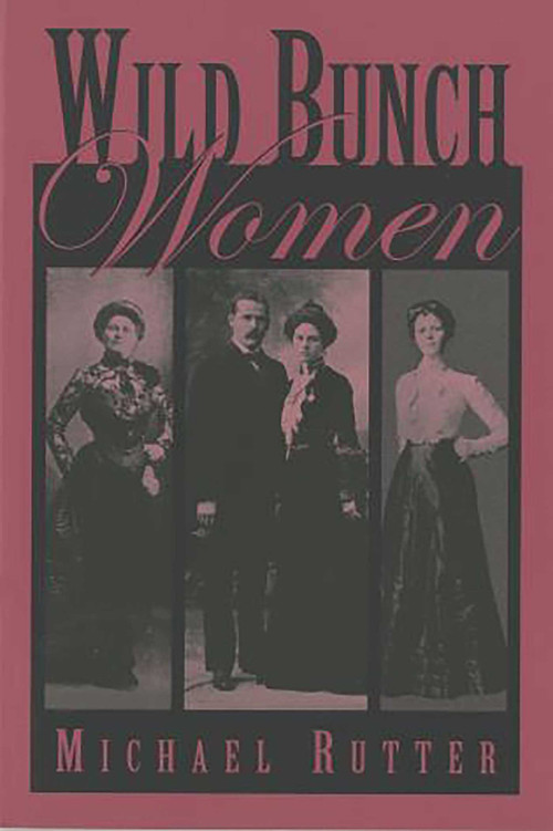 Wild Bunch Women by Michael Rutter, 9780762725854
