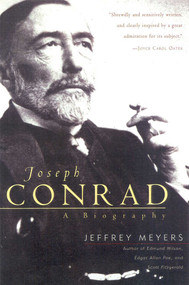 Joseph Conrad (A Biography) by Jeffrey Meyers, 9780815411123