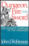 Dungeon, Fire and Sword (The Knights Templar in the Crusades) by John J. Robinson, 9780871316578