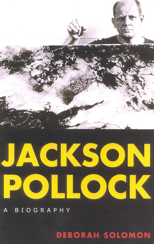 Jackson Pollock (A Biography) by Deborah Solomon, 9780815411826
