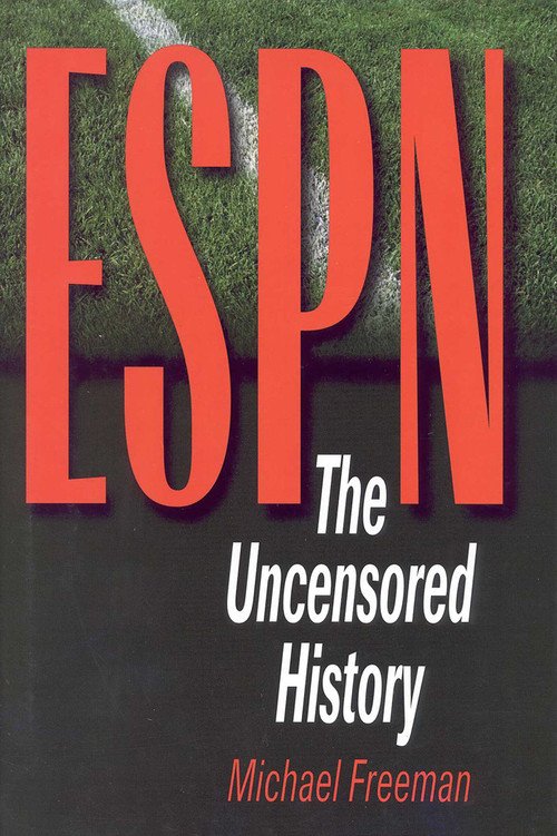 ESPN (The Uncensored History) - 9780878332397 by Michael Freeman, 9780878332397