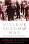 Hitler's Shadow War (The Holocaust and World War II) - 9780815412113 by Donald M. McKale, 9780815412113
