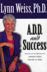 A.D.D. and Success by Lynn Weiss, 9780878339945