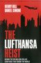 The Lufthansa Heist (Behind the Six-Million-Dollar Cash Haul That Shook the World) by Henry Hill, Daniel Simone, 9781493026647