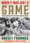 When It Was Just a Game (Remembering the First Super Bowl) - 9781493026753 by Harvey Frommer, Frank Gifford, 9781493026753