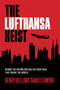 The Lufthansa Heist (Behind the Six-Million-Dollar Cash Haul That Shook the World) - 9781493008490 by Henry Hill, Daniel Simone, 9781493008490