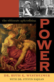 Power (The Ultimate Aphrodisiac) by Ruth Westheimer, Steven Kaplan, 9781568332307