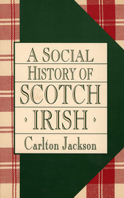 A Social History of the Scotch-Irish by Carlton Jackson, 9781568331423
