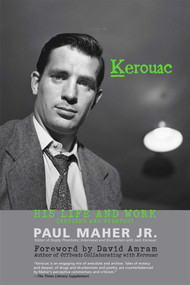 Kerouac (His Life and Work) by Paul Maher, 9781589793668