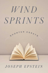 Wind Sprints (Shorter Essays) by Joseph Epstein, 9781604191004