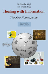 Healing with Information (The New Homeopathy) by Maria Sagi, 9781782798583