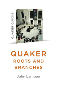 Quaker Roots and Branches by John Lampen, 9781785358340