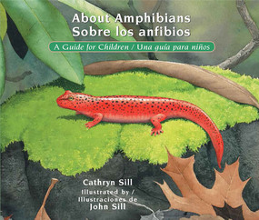 About Amphibians / Sobre los anfibios by Cathryn Sill, John Sill, 9781682630334